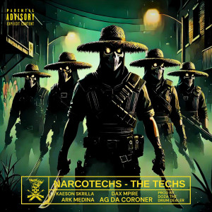 Listen to The Techs (Explicit) song with lyrics from Narcotechs