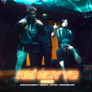 收聽PuntoyComa的ASÍ SOY YO (feat. Borox, Jay3m & Gérman Gos) (REMIX|Explicit)歌詞歌曲