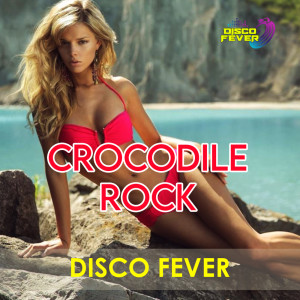 ดาวน์โหลดและฟังเพลง Crocodile Rock พร้อมเนื้อเพลงจาก Disco Fever