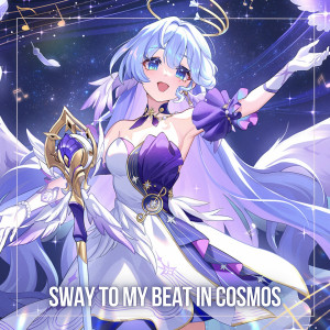 JustCosplaySings的專輯Sway to My Beat in Cosmos