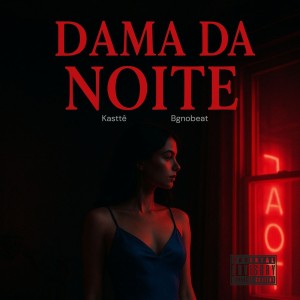 ดาวน์โหลดและฟังเพลง Dama da noite (Explicit) พร้อมเนื้อเพลงจาก Kasttê
