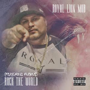 Royal Lion Mob的專輯Ruck The World (featuring Ruckus) (Explicit)