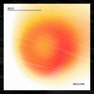 อัลบัม Breathe ศิลปิน Rico
