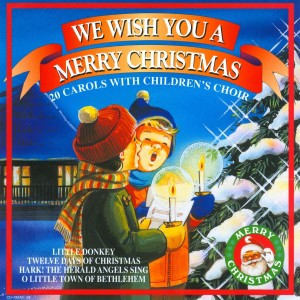 อัลบัม We Wish You A Merry Christmas ศิลปิน Children's Choir