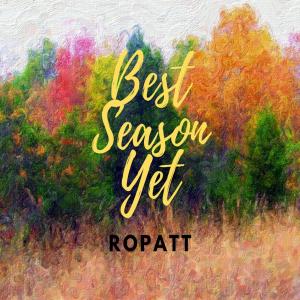 收聽Ropatt的BEST SEASON YET歌詞歌曲