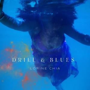 อัลบัม Drill & Blues (Explicit) ศิลปิน Lorine Chia