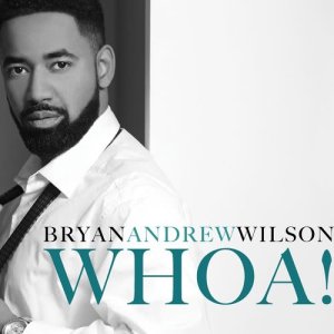 收聽Bryan Andrew Wilson的Whoa! (Acappella Track)歌詞歌曲