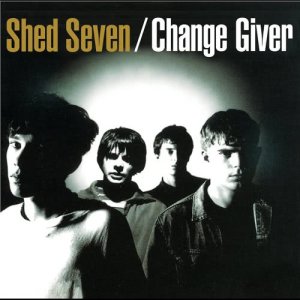 อัลบัม Change Giver ศิลปิน Shed Seven