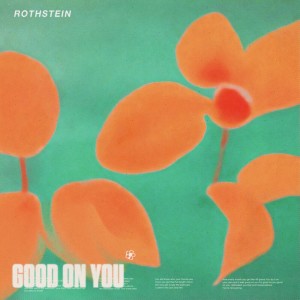 收聽Rothstein的Good on You歌詞歌曲