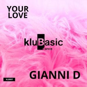 ดาวน์โหลดและฟังเพลง Your Love พร้อมเนื้อเพลงจาก Gianni D