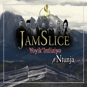 收聽JamSlice的Yoyik' Intliziyo歌詞歌曲