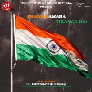 收聽Rishav Tushar的Shaan Hamara Tiranga Hai歌詞歌曲