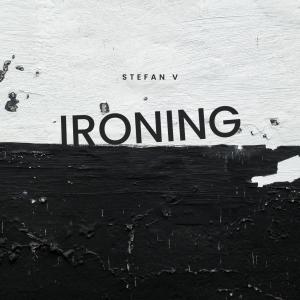 อัลบัม Ironing (Extended Mix) ศิลปิน Stefan V