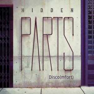 Listen to Disco(mfort) song with lyrics from Hidden Parts