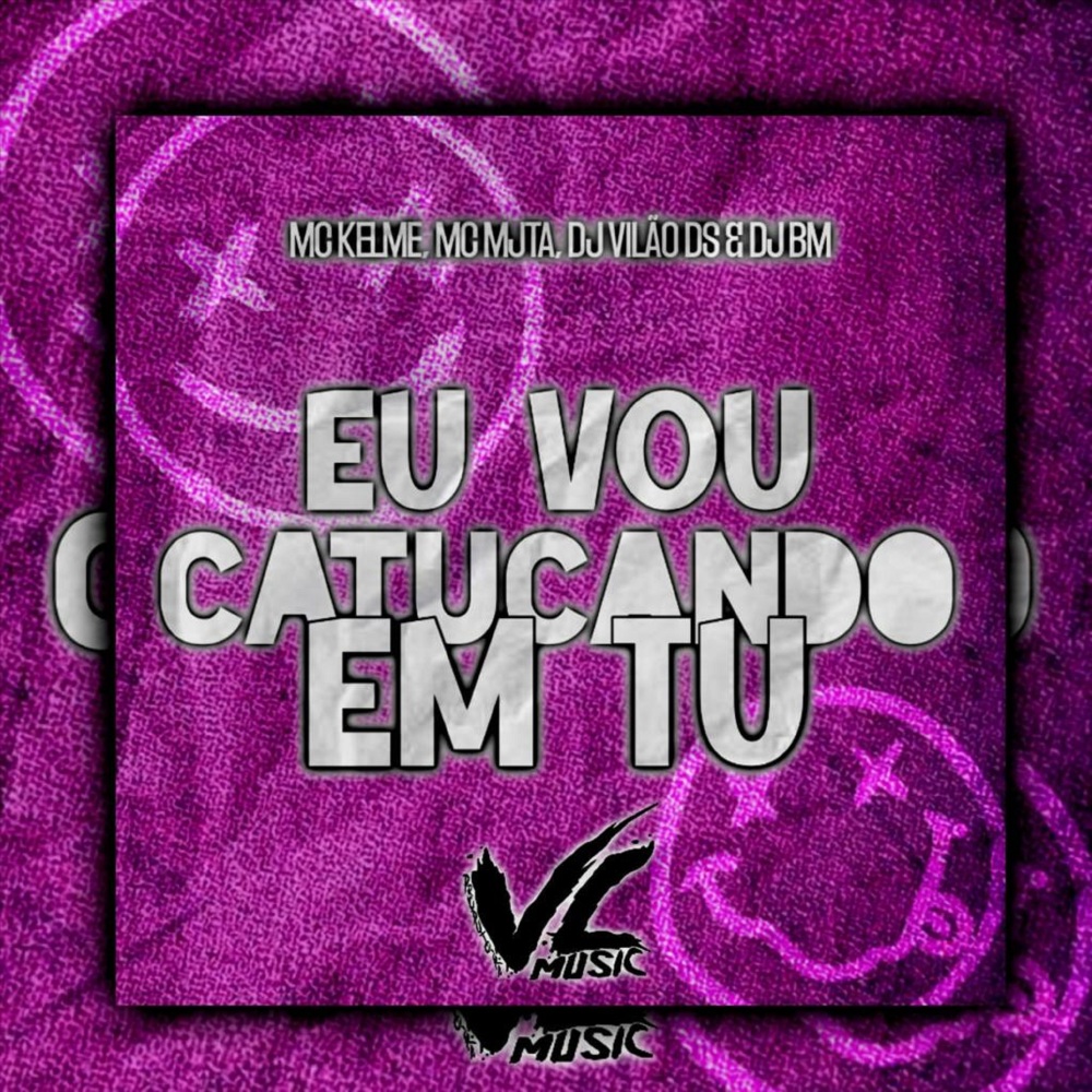 Eu Vou Catucando em Tu (feat. DJ BM|Explicit)
