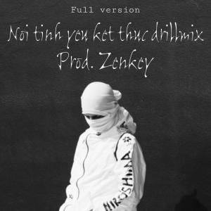 收聽Zenkey的Nơi Drill Kết Thúc (Explicit)歌詞歌曲