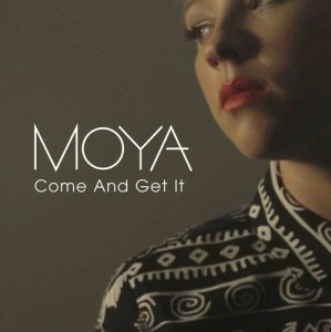 ดาวน์โหลดและฟังเพลง Come And Get It พร้อมเนื้อเพลงจาก Moya