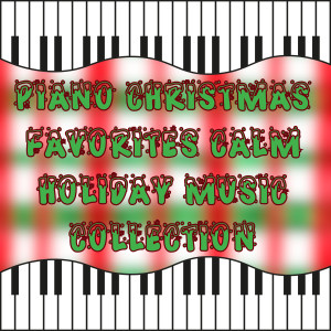 Christmas Piano Maestro的專輯Piano Christmas Favorites Calm Holiday Music Collection