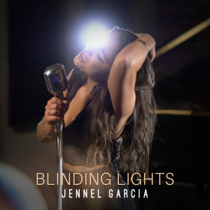 收聽Jennel Garcia的Blinding Lights歌詞歌曲