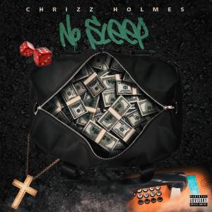 Chrizz Holmes的專輯No Sleep (feat. Vick) (Explicit)
