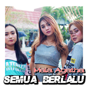 Listen to Semua Berlalu song with lyrics from Mala Agatha