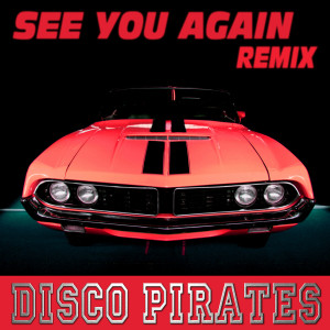 收聽Disco Pirates的See You Again (Instrumental)歌詞歌曲