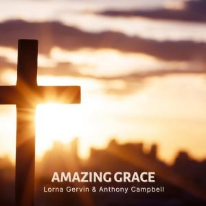 Anthony Campbell的專輯Amazing Grace (feat. Lorna Gervin)