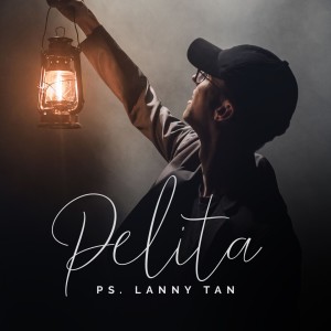 收听Lanny Tan的Pelita歌词歌曲