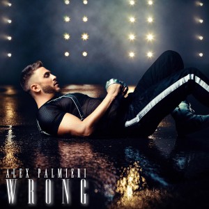 ดาวน์โหลดและฟังเพลง Wrong พร้อมเนื้อเพลงจาก Alex Palmieri