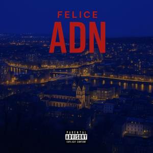 收聽Felice的ADN (Explicit)歌詞歌曲