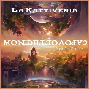 ดาวน์โหลดและฟังเพลง Mondi Capovolti (Explicit) พร้อมเนื้อเพลงจาก La Kattiveria