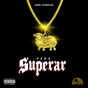 Listen to Para Superar (Explicit) song with lyrics from Jarel Gonzalez