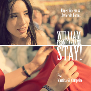 ดาวน์โหลดและฟังเพลง William from Oakland, Stay! พร้อมเนื้อเพลงจาก Roger Sincero