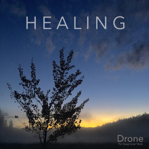 Album Drone for Deep Inner Work from Healing