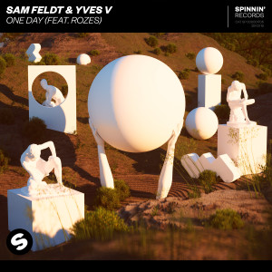 ดาวน์โหลดและฟังเพลง One Day (feat. ROZES) พร้อมเนื้อเพลงจาก Sam Feldt