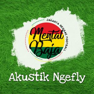 Album Akustik Ngefly from Mental Baja