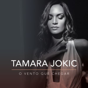 Tamara Jokic的專輯O Vento Que Chegar