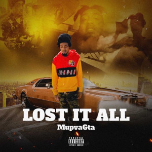 收聽MupvaGta的Lost It All (Explicit)歌詞歌曲