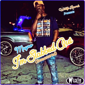 Listen to I'm Slabbed out (2024 Remastered Version|Explicit) song with lyrics from Magno