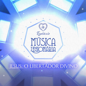 收聽Música Legionária的Jesus, Teus Legionários Aqui Estão!歌詞歌曲
