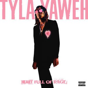 Tyla Yaweh的專輯Heart Full of Rage