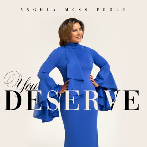 Album You Deserve from Angela Moss Poole