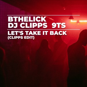 BtheLick的專輯Let's Take It Back (Clipps Edit)