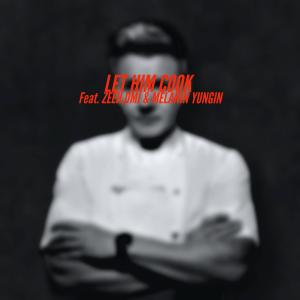 Slim The Mad Lyricist的專輯LET HIM COOK (feat. ZEEH, DMJ & MELANIN YUNGIN) (Explicit)