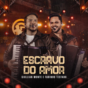 Album Escravo do Amor (Ao Vivo) from Giullian Monte