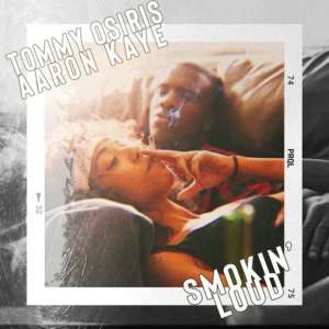 ดาวน์โหลดและฟังเพลง Smokin' Loud (Explicit) พร้อมเนื้อเพลงจาก Aaron Kaye