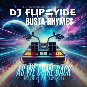 DJ Flipcyide的專輯As We Come Back (feat. Busta Rhymes)