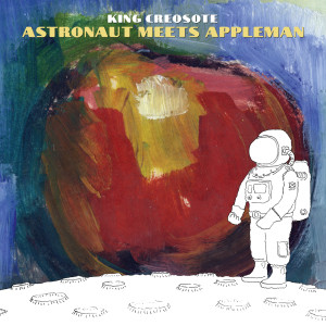 อัลบัม Astronaut Meets Appleman ศิลปิน King Creosote