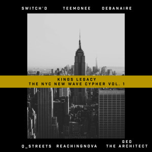 Listen to Kings Legacy: The Nyc New Wave Cypher, Vol. 1 (Explicit) song with lyrics from ReachingNOVA