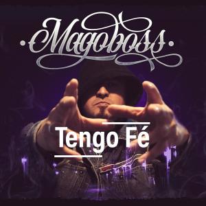 ดาวน์โหลดและฟังเพลง Tengo Fe (feat. DJ Vilaz, Hugo Silva, Astian, Naiko & Jamez Law & Rebie) พร้อมเนื้อเพลงจาก Magoboss